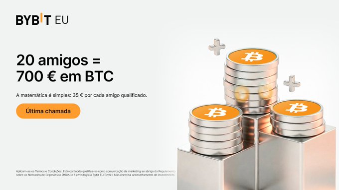 Bybit EU promotional banner in Portuguese reading '20 amigos = 700 € em BTC' and '35 € por cada amigo qualificado' with an 'Última chamada' button, accompanied by 3D-rendered stacks of Bitcoin coins.