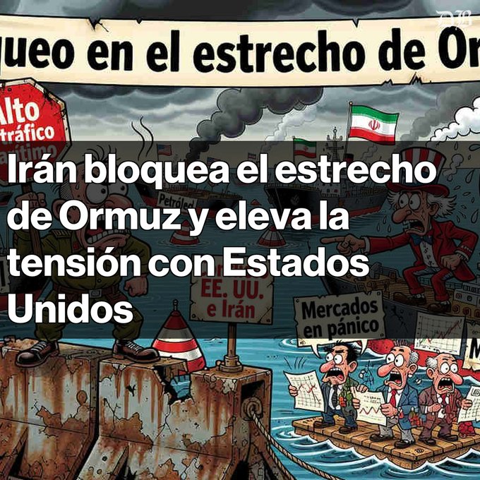 A political cartoon with Spanish text reading 'Irán bloquea el estrecho de Ormuz y eleva la tensión con Estados Unidos' (Iran blocks the Strait of Hormuz and raises tension with the United States), depicting Uncle Sam confronting a figure representing Iran with naval ships in the background and panicked market figures in the foreground.