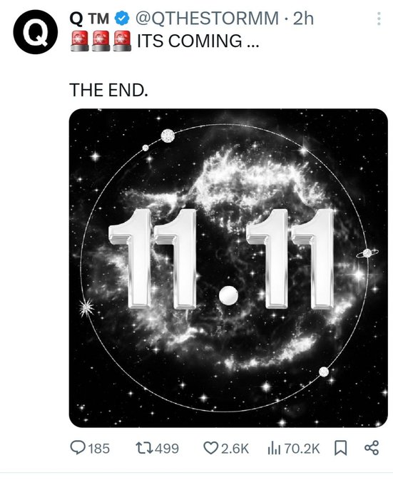 Social media post from 'Q TM @QTHESTORMM' reading 'ITS COMING ... THE END.' featuring a cosmic black-and-white graphic of '11.11' with celestial imagery, showing 185 replies, 499 reposts, 2.6K likes, and 70.2K views.