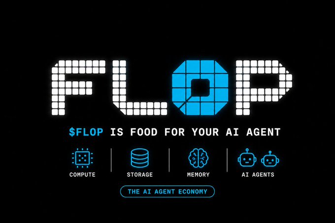 A graphic promoting '$FLOP IS FOOD FOR YOUR AI AGENT', featuring the FLOP logo and icons labeled COMPUTE, STORAGE, MEMORY, and AI AGENTS, with the tagline 'THE AI AGENT ECONOMY'.