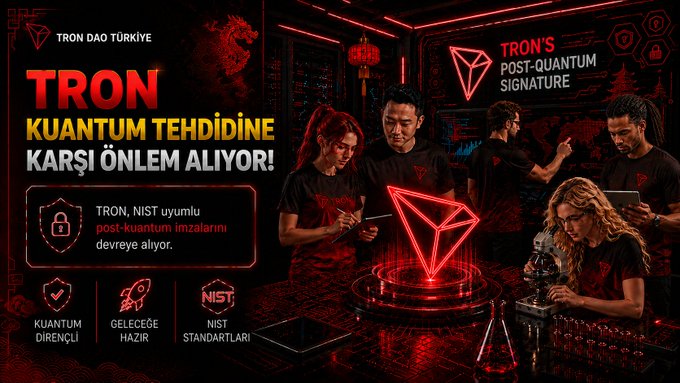 A promotional banner from "TRON DAO TÜRKİYE" announcing TRON's deployment of NIST-compliant post-quantum signatures to counter the quantum threat, featuring people working on digital devices in a dark, red-lit tech environment alongside the headlines "TRON KUANTUM TEHDİDİNE KARŞI ÖNLEM ALIYOR!" and "TRON'S POST-QUANTUM SIGNATURE," with icons highlighting quantum resistance, future readiness, and NIST standards. The image visually supports the post by illustrating TRON's proactive technical response to quantum computing risks.