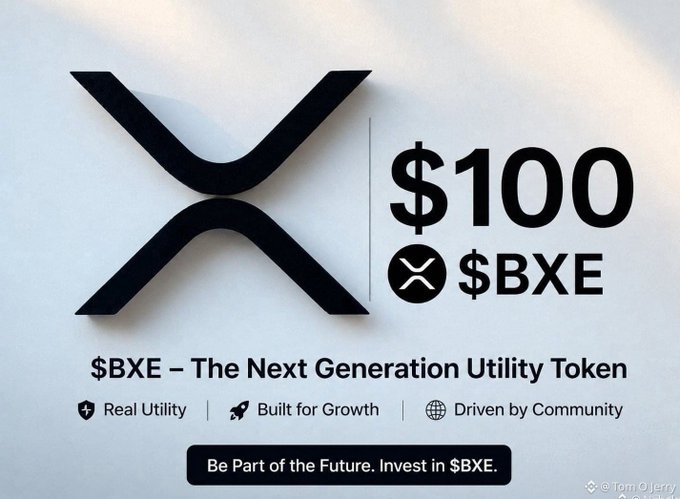 A promotional graphic for '$BXE – The Next Generation Utility Token' featuring the XRP/X logo alongside text reading '$100 $BXE,' 'Real Utility,' 'Built for Growth,' 'Driven by Community,' and 'Be Part of the Future. Invest in $BXE.'