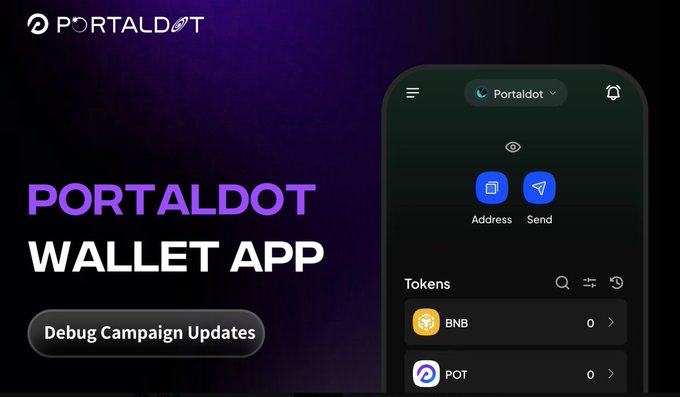 A promotional image for the 'PORTALDOT WALLET APP' with a 'Debug Campaign Updates' button, showing a mobile app interface with Address, Send, and Tokens (BNB and POT) sections.