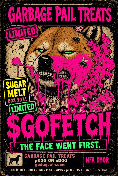 A vibrant pink and black graphic poster advertises 'GARBAGE PAIL TREATS' cryptocurrency ($GOFETCH) with the slogan 'THE FACE WENT FIRST' and lists contract '0x420' on various exchanges including eHEX, INC, PLSX, WPLS, pDAI, PRVX, pWBTC, and pCDAI.
