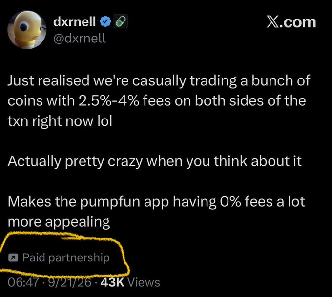 A screenshot of a tweet from @dxrnell dated 9/21/26 with 43K views, expressing surprise that people are casually trading coins with 2.5%-4% fees on both sides of transactions, making the PumpFun app's 0% fees more appealing, tagged as a "Paid partnership."
