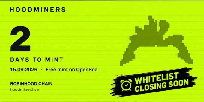 A bright lime-green promotional graphic for 'HOODMINERS' announcing '2 DAYS TO MINT' on '15.09.2026' with a 'Free mint on OpenSea,' featuring a pixelated green character, 'ROBINHOOD CHAIN' text, the URL 'hoodminer.live,' and a 'WHITELIST CLOSING SOON' banner.