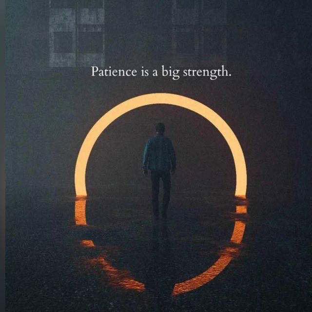 The image features a man standing under an orange light that creates a circular pattern of light around him. The caption above the photo reads "Patience is a big strength." This quote emphasizes the importance of patience, which can be seen as a metaphor for the light shining on the man in the image.