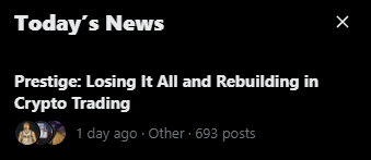 A news snippet with a black background titled 'Prestige: Losing It All and Rebuilding in Crypto Trading', posted 1 day ago with 693 posts.
