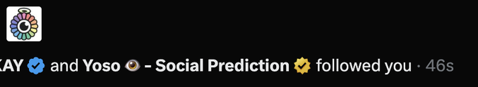 A notification showing that the account 'CAY' and 'Yoso - Social Prediction' followed a user 46 seconds ago.