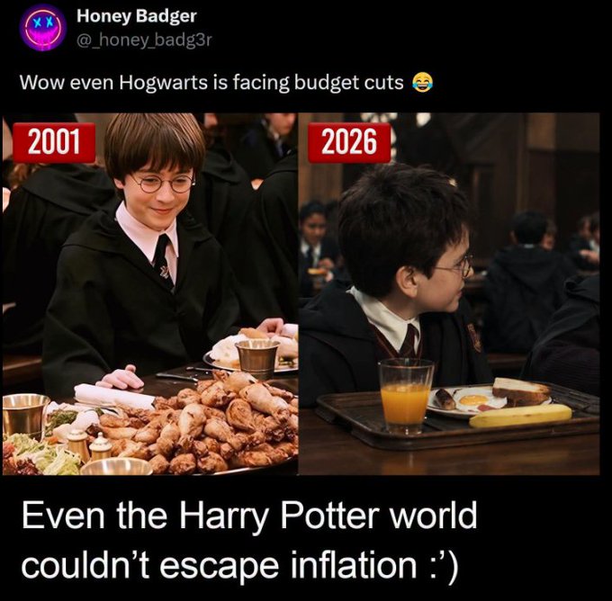 A side-by-side comparison meme from @_honey_badg3r showing Harry Potter's feast in 2001 vs. 2026, joking that even Hogwarts can't escape inflation and budget cuts.