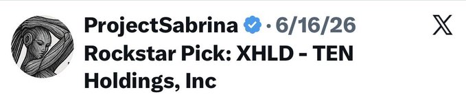 A tweet from verified user ProjectSabrina dated 6/16/26 reading 'Rockstar Pick: XHLD - TEN Holdings, Inc'.