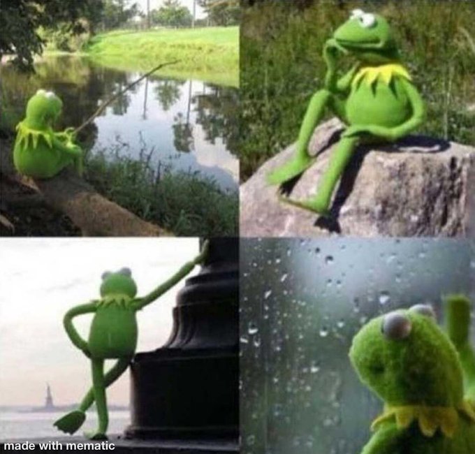 A four-panel meme features Kermit the Frog in various contemplative poses, including fishing, sitting on a rock, leaning against a lamppost, and looking through a rain-covered window.