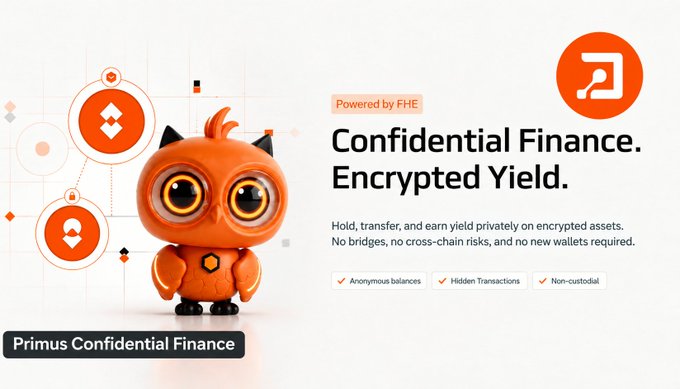 A promotional banner for "Primus Confidential Finance - Powered by FHE" featuring an orange owl mascot and text about "Confidential Finance. Encrypted Yield."