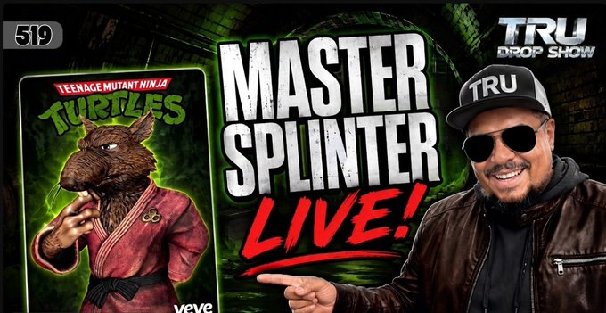 A promotional graphic for 'TRU DROP SHOW' featuring a man in sunglasses pointing to a 'Master Splinter LIVE!' card based on 'Teenage Mutant Ninja Turtles' from the Veve platform.