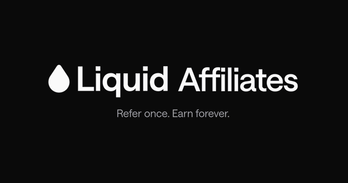 A logo for 'Liquid Affiliates' with a water droplet icon and the tagline 'Refer once. Earn forever.' on a dark background.