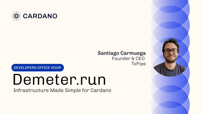A promotional Cardano Developers Office Hour graphic for Demeter.run, featuring Santiago Carmuega (@santicarmuega), Founder & CEO of TxPipe, and the tagline “Infrastructure Made Simple for Cardano.”