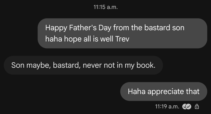 A text message exchange from Father's Day where one person signs off as 'the bastard son' and the other responds, 'Son maybe, bastard, never not in my book.'