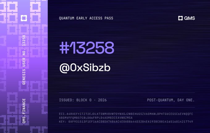 A 'Quantum Early Access Pass' with QMS branding, showing user #13258 (@0xSibzb), Genesis User No. 13258, issued in Block 0, 2026, marked Post-Quantum Day One.
