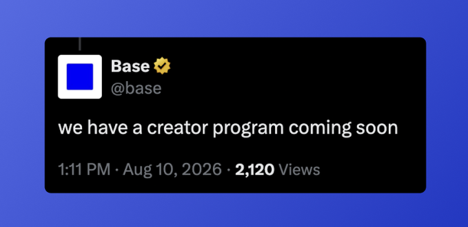Tweet screenshot from Base (@base) on a blue background reading 'we have a creator program coming soon' dated Aug 10, 2026.