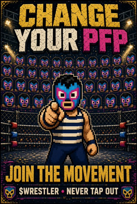 A pixel art promotional poster featuring a masked wrestler pointing at the viewer, with text reading "CHANGE YOUR PFP" and "JOIN THE MOVEMENT • $WRESTLER • NEVER TAP OUT" against a backdrop of wrestler masks.