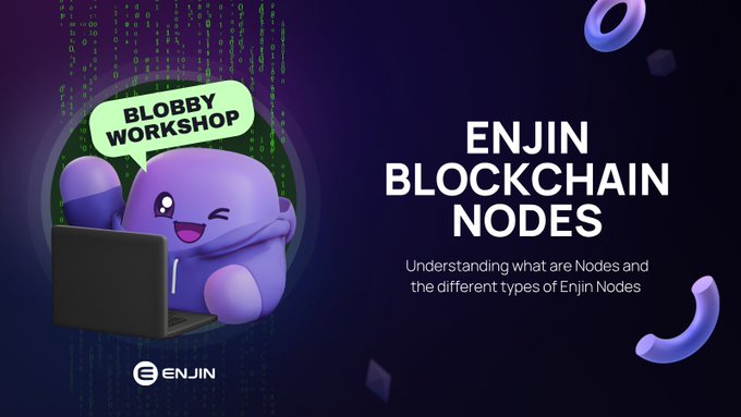 A promotional graphic featuring a purple winking character labeled "BLOBBY WORKSHOP" in front of a laptop, with text reading "ENJIN BLOCKCHAIN NODES – Understanding what are Nodes and the different types of Enjin Nodes" and the Enjin logo, visually introducing Blobby's educational workshop on Enjin blockchain nodes.