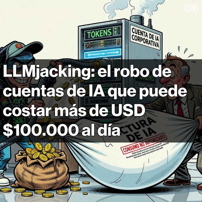 A Spanish-language cartoon graphic titled 'LLMjacking: el robo de cuentas de IA que puede costar más de USD $100.000 al día', depicting a hacker stealing tokens from an AI account and stuffing them into a sack.