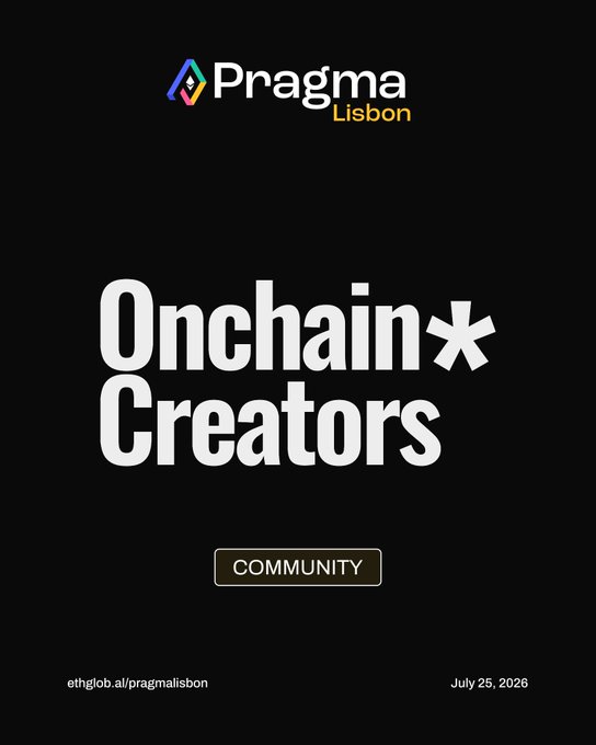 A black promotional poster for 'Pragma Lisbon' featuring the text 'Onchain* Creators' and a 'COMMUNITY' button, dated July 25, 2026, with the link 'ethglbo.al/pragmalisbcon'.