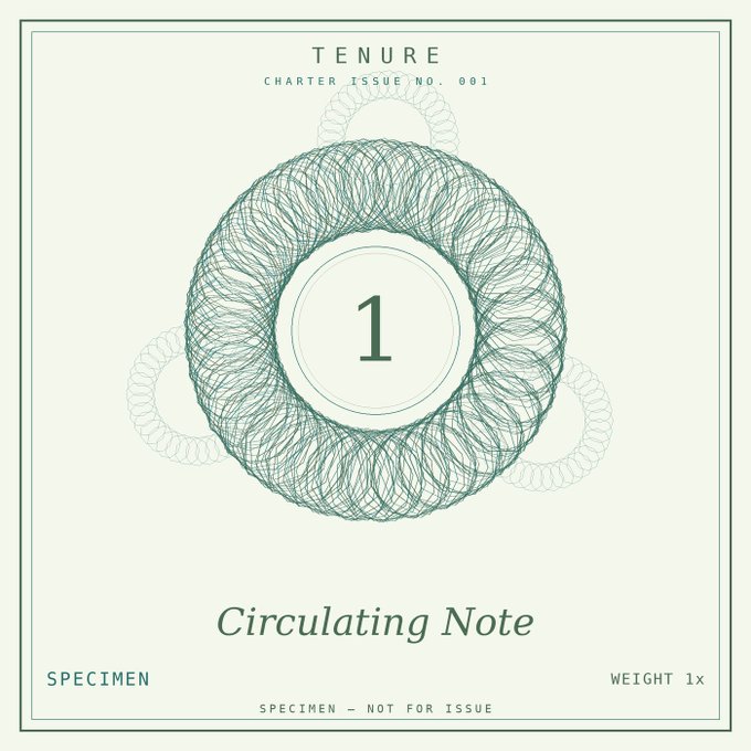 A banknote design titled 'TENURE - Charter Issue No. 001' with intricate green circular patterns, the number '1' in the center, and the text 'Circulating Note' at the bottom.