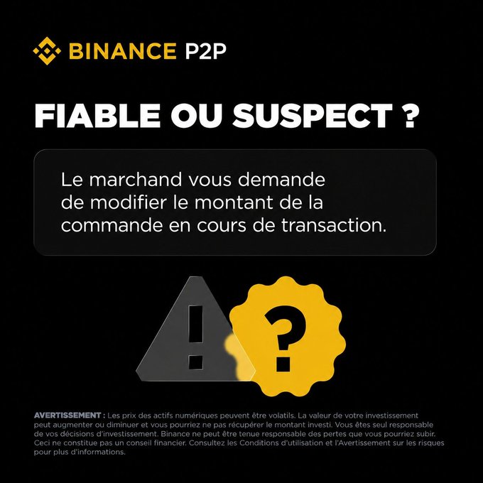 A French-language Binance P2P warning graphic titled 'FIABLE OU SUSPECT ?' (Reliable or Suspicious?) alerting users about merchants requesting modification of transaction amounts, with a disclaimer about cryptocurrency investment risks.