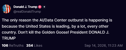 A screenshot of a Truth Social post from Donald J. Trump (@realDonaldTrump) dated September 14, 2026, reading: "The only reason the AI/Data Center outburst is happening is because the United States is leading, by a lot, every other country. Don't kill the Golden Goose! President DONALD J. TRUMP," with 106 ReTruths and 354 Likes.

The image directly ties into the post's theme by showing Trump using the phrase "Golden Goose," which the accompanying caption leverages to promote the ticker $GG, positioning it as a criminally undervalued crypto coin paired with gold ($GLD) on Robinhood.