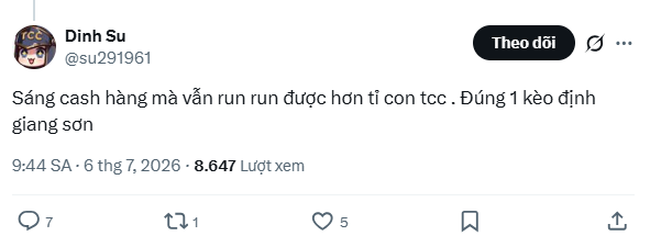 A Vietnamese tweet by Dinh Su (@su291961) posted at 9:44 SA on July 6, 2026, with 8,647 views, reading 'Sáng cash hàng mà vẫn run run được hơn tỉ con tcc . Đúng 1 kẻo đỉnh giang sơn'.