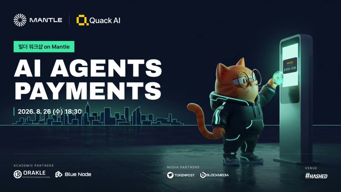 A promotional banner for a Seoul event on 2026.8.26 at 18:30 hosted by Mantle and Quack AI, featuring "AI Agents Payments" as the main title with an orange cat mascot interacting with a digital payment kiosk displaying "0.00 OK." The image complements the post's announcement of a hands-on workshop connecting Q402 to AI tools like Claude, Codex, or Cursor to complete USDC payment quests on the Mantle network.