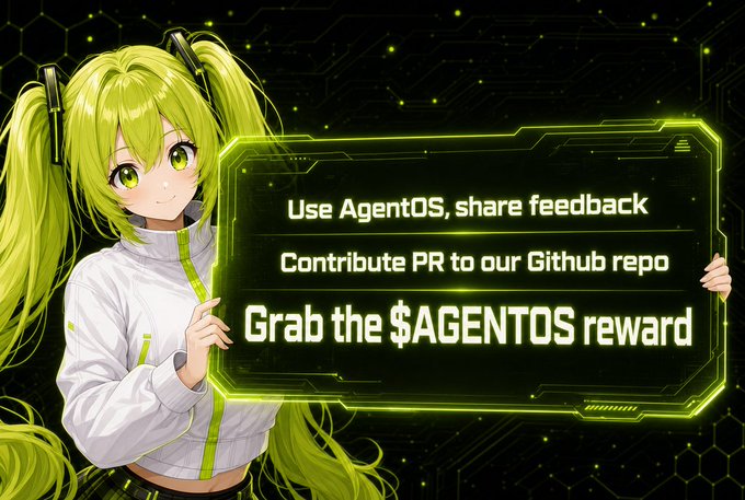 An anime-style illustration of a green-haired girl presenting a glowing green digital sign that reads 'Use AgentOS, share feedback / Contribute PR to our Github repo / Grab the $AGENTOS reward.'