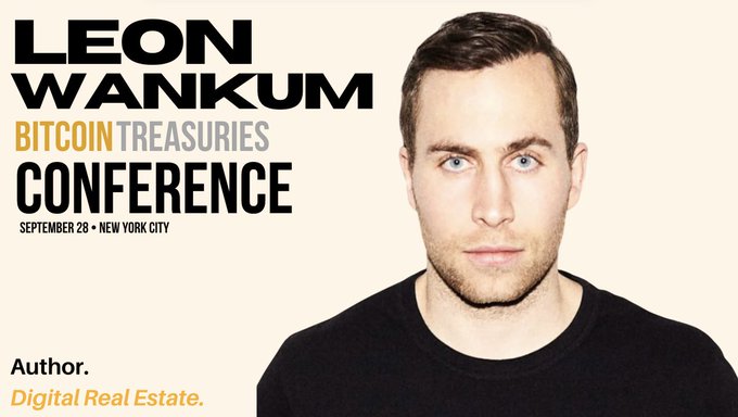 A promotional graphic for the Bitcoin Treasuries Conference features a headshot of a young man with short brown hair and blue eyes, wearing a black t-shirt, set against a pale cream background. Bold black and gold text identifies him as "LEON WANKUM," an "Author" of "Digital Real Estate," with event details reading "BITCOIN TREASURIES CONFERENCE, SEPTEMBER 28 • NEW YORK CITY," visually introducing him as a speaker whose early academic work on Bitcoin and current thesis connects digital assets to the $500 trillion real estate market.