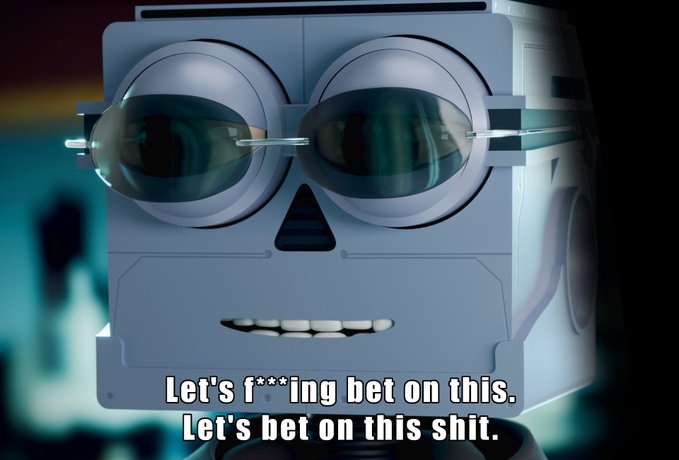 A 3D boxy robot wearing sunglasses appears in a meme captioned: "Let's f***ing bet on this. Let's bet on this shit."