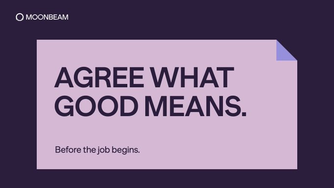A Moonbeam-branded graphic displays the headline “AGREE WHAT GOOD MEANS.” with the subtext “Before the job begins.” It reinforces the post’s message that Moonbeam Protocol uses the job’s sealed spec as the reference point for judging and rejecting an agent’s work.