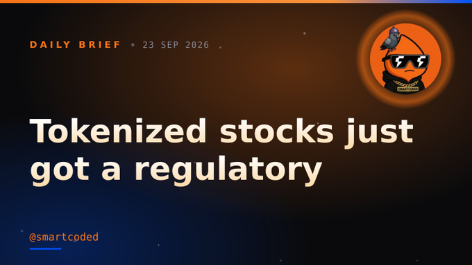 A graphic titled 'DAILY BRIEF • 23 SEP 2026' with a cartoon mascot wearing sunglasses and headphones, featuring the headline 'Tokenized stocks just got a regulatory' and the handle '@smartcpded'.