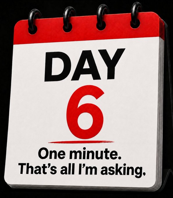 A spiral-bound calendar with a red top displaying 'DAY 6' in large text and the caption 'One minute. That's all I'm asking.'
