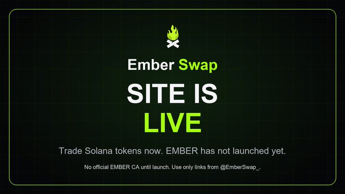 A promotional graphic announcing 'Ember Swap - SITE IS LIVE' inviting users to trade Solana tokens, noting that EMBER has not launched yet.