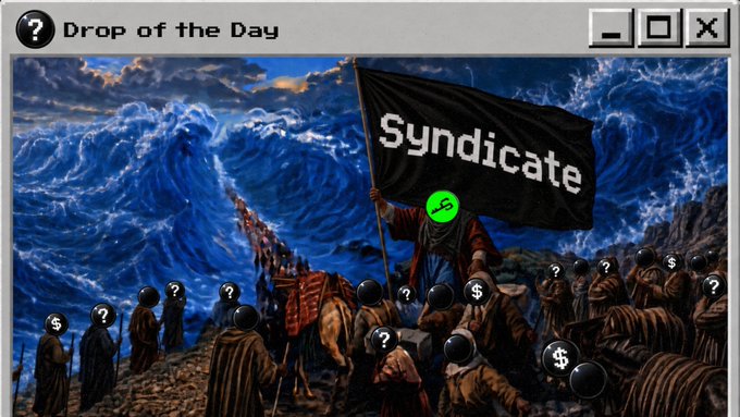 A 'Drop of the Day' meme featuring a classical religious painting of a figure holding a 'Syndicate' flag, with the faces of the crowd replaced by dollar signs and question marks.