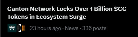 A news headline screenshot reading 'Canton Network Locks Over 1 Billion $CC Tokens in Ecosystem Surge,' posted 23 hours ago with 336 posts.
