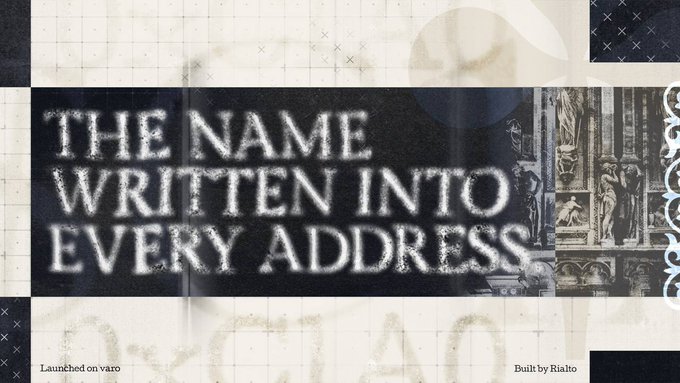 A textured graphic displays the text "THE NAME WRITTEN INTO EVERY ADDRESS" in bold white letters, with "Launched on varo" and "Built by Rialto" at the bottom.