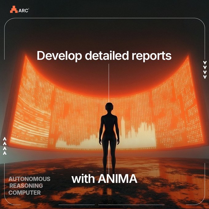 A digital poster with the 'ARC' logo reading 'Develop detailed reports with ANIMA' and 'AUTONOMOUS REASONING COMPUTER', depicting a human silhouette facing a massive orange glowing data screen.