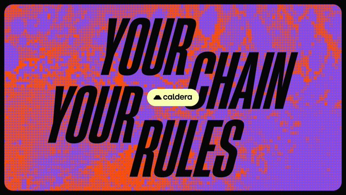 The image features a bold graphic design with an orange and purple splattered background, displaying the black text "YOUR CHAIN, YOUR RULES" with the "caldera" logo in the center. The visual reinforces the post's message about Caldera's customizable blockchain platform, where users have full control over their chain's stack, data layer, gas token, and can launch stablecoins, deploy tokens, and achieve interoperability through the Metalayer.