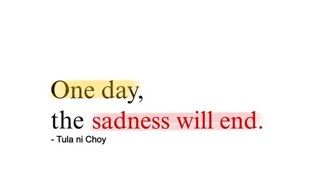 A motivational quote card reads 'One day, the sadness will end.' attributed to Tula ni Choy, with 'One day' highlighted in yellow and 'sadness will end' highlighted in red.