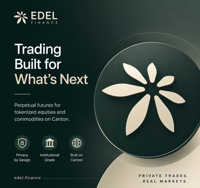 A dark green promotional banner for EDEL Finance advertising 'Trading Built for What's Next' with perpetual futures for tokenized equities and commodities on Canton, featuring the Edel flower logo and icons for privacy, institutional grade, and built on Canton.