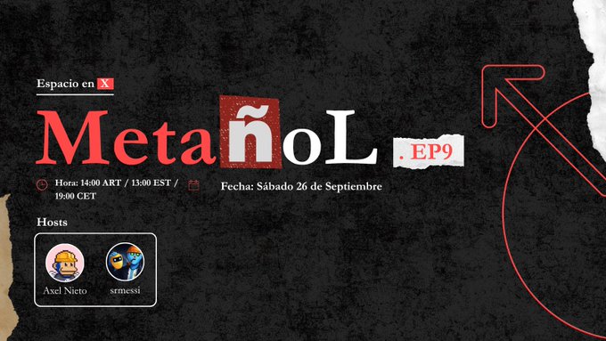 A promotional graphic for an X Space event titled 'Metañol EP9' hosted by Axel Nieto and srmessi, scheduled for Saturday September 26th at 14:00 ART / 13:00 EST / 19:00 CET.