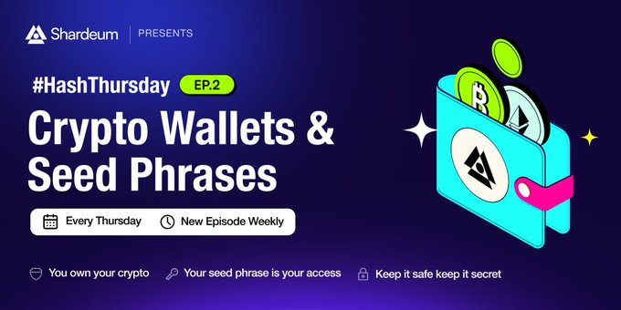 Shardeum presents #HashThursday Ep. 2 titled "Crypto Wallets & Seed Phrases," airing every Thursday, with the tagline "You own your crypto. Your seed phrase is your access. Keep it safe keep it secret."