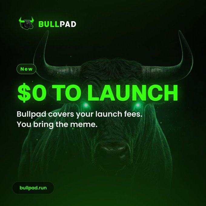 A promotional graphic for 'BULLPAD' featuring a green-glowing bull with the tagline '$0 TO LAUNCH - Bullpad covers your launch fees. You bring the meme.' and the URL bullpad.run.