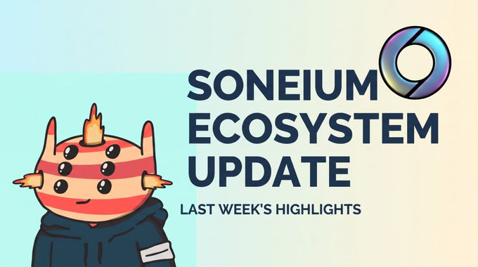 A promotional banner reading 'SONEIUM ECOSYSTEM UPDATE' and 'LAST WEEK'S HIGHLIGHTS' featuring a cartoon character with a crown and red/pink striped face.